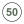 50
