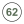 62